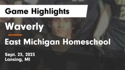 Waverly  vs East Michigan Homeschool Game Highlights - Sept. 23, 2023