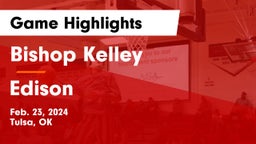 Bishop Kelley  vs Edison  Game Highlights - Feb. 23, 2024