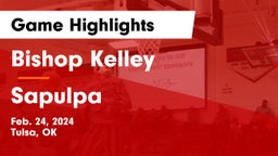 Bishop Kelley  vs Sapulpa Game Highlights - Feb. 24, 2024