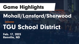 Mohall/Lansford/Sherwood  vs TGU School District Game Highlights - Feb. 17, 2023