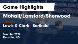 Mohall/Lansford/Sherwood  vs Lewis & Clark - Berthold  Game Highlights - Jan. 16, 2024