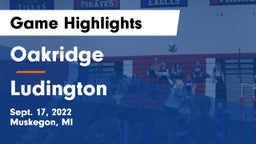 Oakridge  vs Ludington  Game Highlights - Sept. 17, 2022