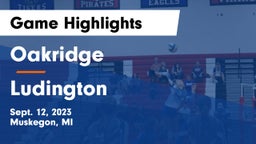 Oakridge  vs Ludington  Game Highlights - Sept. 12, 2023