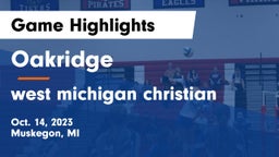 Oakridge  vs west michigan christian Game Highlights - Oct. 14, 2023