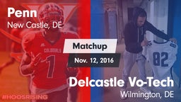 Matchup: Penn vs. Delcastle Vo-Tech  2016
