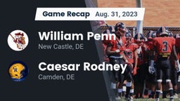 Recap: William Penn  vs. Caesar Rodney  2023