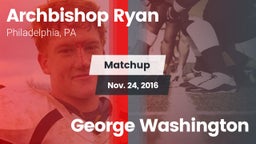 Matchup: Archbishop Ryan vs. George Washington  2016