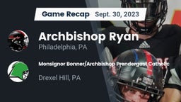 Recap: Archbishop Ryan  vs. Monsignor Bonner/Archbishop Prendergast Catholic 2023