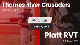 Matchup: Thames River vs. Platt RVT  2018