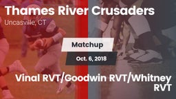 Matchup: Thames River vs. Vinal RVT/Goodwin RVT/Whitney RVT 2018