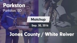Matchup: Parkston vs. Jones County / White Reiver 2016