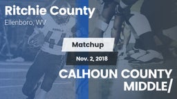 Matchup: Ritchie County vs. CALHOUN COUNTY MIDDLE/ 2018