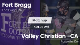 Matchup: Fort Bragg vs. Valley Christian -CA 2018