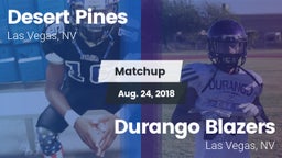 Matchup: Desert Pines vs. Durango  Blazers 2018