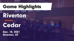 Riverton  vs Cedar  Game Highlights - Dec. 18, 2021