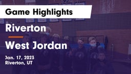 Riverton  vs West Jordan  Game Highlights - Jan. 17, 2023