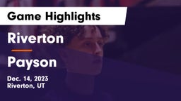 Riverton  vs Payson  Game Highlights - Dec. 14, 2023