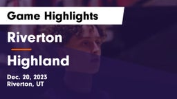 Riverton  vs Highland  Game Highlights - Dec. 20, 2023