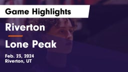 Riverton  vs Lone Peak  Game Highlights - Feb. 23, 2024