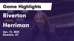 Riverton  vs Herriman  Game Highlights - Jan. 12, 2023