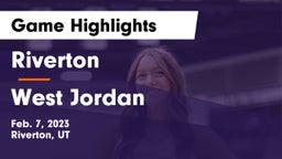 Riverton  vs West Jordan  Game Highlights - Feb. 7, 2023