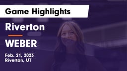 Riverton  vs WEBER  Game Highlights - Feb. 21, 2023