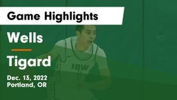 Wells  vs Tigard  Game Highlights - Dec. 13, 2022