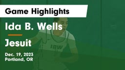 Ida B. Wells  vs Jesuit  Game Highlights - Dec. 19, 2023