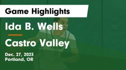 Ida B. Wells  vs Castro Valley  Game Highlights - Dec. 27, 2023