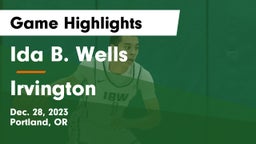 Ida B. Wells  vs Irvington  Game Highlights - Dec. 28, 2023