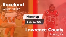 Matchup: Raceland vs. Lawrence County  2016