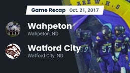 Recap: Wahpeton  vs. Watford City  2017