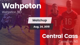 Matchup: Wahpeton vs. Central Cass  2018