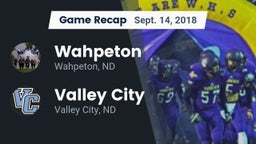 Recap: Wahpeton  vs. Valley City  2018
