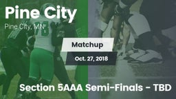 Matchup: Pine City vs. Section 5AAA Semi-Finals - TBD 2018