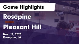 Rosepine  vs Pleasant Hill  Game Highlights - Nov. 14, 2023