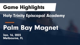 Holy Trinity Episcopal Academy vs Palm Bay Magnet  Game Highlights - Jan. 16, 2023