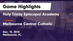 Holy Trinity Episcopal Academy vs Melbourne Central Catholic  Game Highlights - Dec. 15, 2018