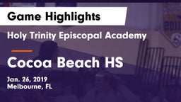 Holy Trinity Episcopal Academy vs Cocoa Beach HS Game Highlights - Jan. 26, 2019