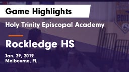 Holy Trinity Episcopal Academy vs Rockledge HS Game Highlights - Jan. 29, 2019