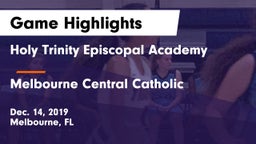 Holy Trinity Episcopal Academy vs Melbourne Central Catholic  Game Highlights - Dec. 14, 2019