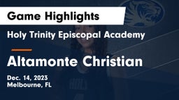 Holy Trinity Episcopal Academy vs Altamonte Christian  Game Highlights - Dec. 14, 2023