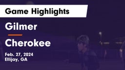 Gilmer  vs Cherokee  Game Highlights - Feb. 27, 2024