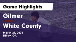 Gilmer  vs White County  Game Highlights - March 29, 2024