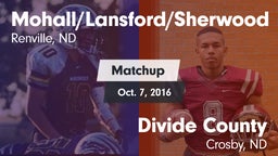 Matchup: Mohall/Lansford/Sher vs. Divide County  2016