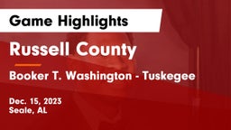 Russell County  vs Booker T. Washington  - Tuskegee Game Highlights - Dec. 15, 2023