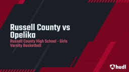 Russell County girls basketball highlights Russell County vs Opelika 