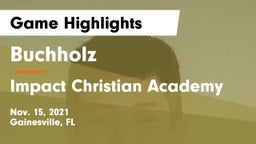Buchholz  vs Impact Christian Academy Game Highlights - Nov. 15, 2021