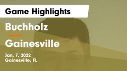 Buchholz  vs Gainesville  Game Highlights - Jan. 7, 2022