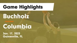 Buchholz  vs Columbia  Game Highlights - Jan. 17, 2023